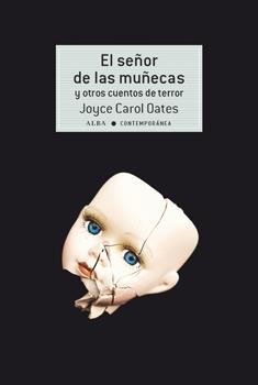 EL SEÑOR DE LAS MUÑECAS Y OTROS CUENTOS DE TERROR | 9788490653050 | OATES,JOYCE CAROL | Llibreria Geli - Llibreria Online de Girona - Comprar llibres en català i castellà