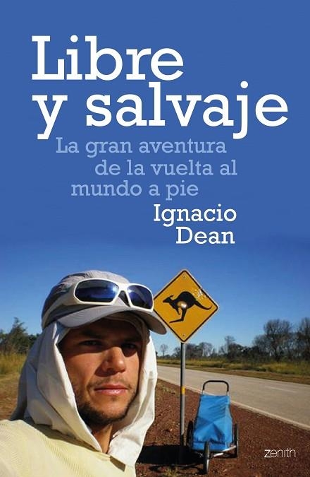 LIBRE Y SALVAJE.LA GRAN AVENTURA DE LA VUELTA AL MUNDO A PIE | 9788408170129 | DEAN,IGNACIO  | Llibreria Geli - Llibreria Online de Girona - Comprar llibres en català i castellà