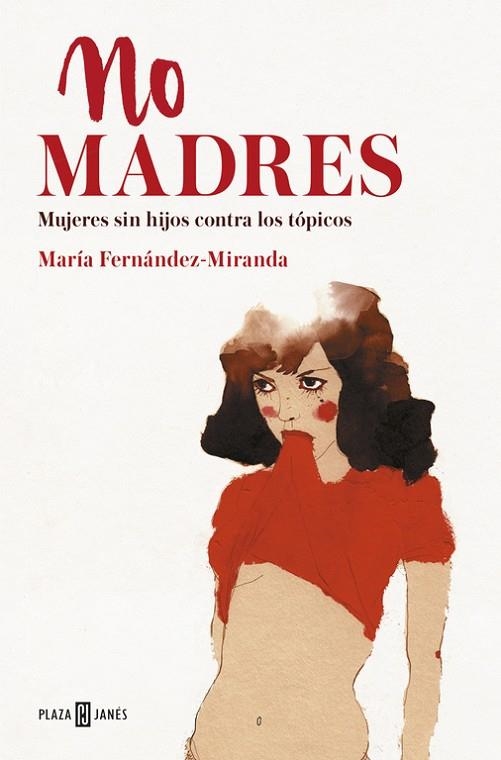 NO MADRES.MUJERES SIN HIJOS CONTRA LOS TÓPICOS | 9788401019289 | FERNANDEZ-MIRANDA,MARIA | Llibreria Geli - Llibreria Online de Girona - Comprar llibres en català i castellà