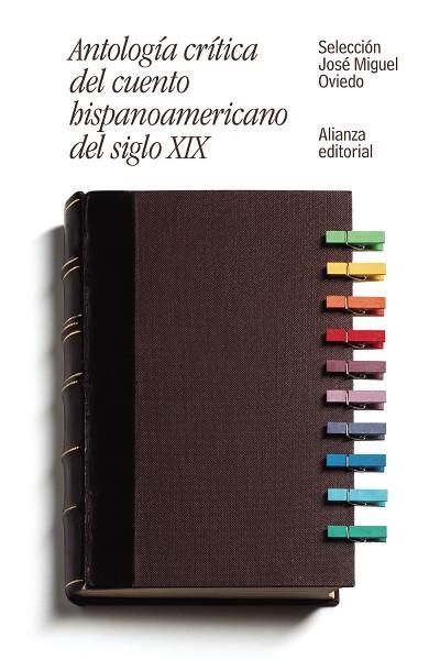 ANTOLOGÍA CRÍTICA DEL CUENTO HISPANOAMERICANO DEL SIGLO XIX.DEL ROMANTICISMO AL CRIOLLISMO | 9788491046462 | OVIEDO,JOSÉ MIGUEL | Libreria Geli - Librería Online de Girona - Comprar libros en catalán y castellano