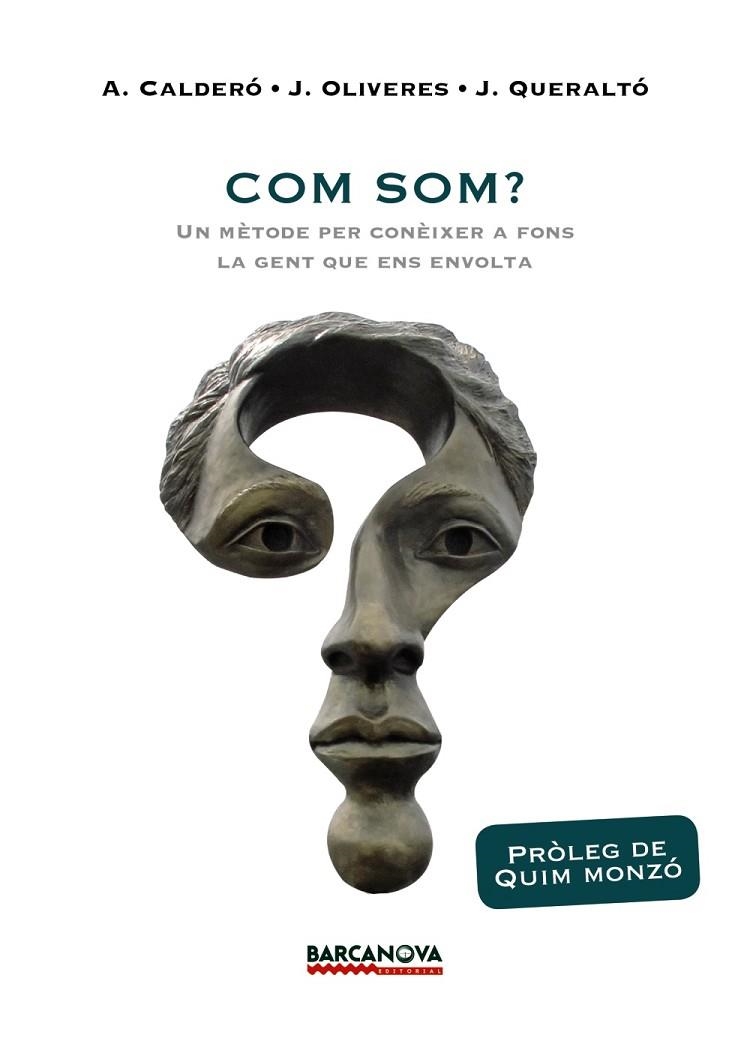 COM SOM? UN MÈTODE PER CONÈIXER A FONS LA GENT QUE ENS ENVOLT | 9788448943028 | CALDERÓ,ALBERT/OLIVERES,JORDI/QUERALTÓ,JOAN | Llibreria Geli - Llibreria Online de Girona - Comprar llibres en català i castellà