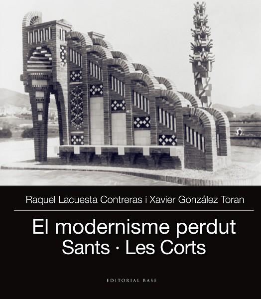 EL MODERNISME PERDUT-3.SANTS-LES CORTS | 9788416587704 | LACUESTA CONTRERAS,RAQUEL/GONZÀLEZ TORAN,XAVIER | Llibreria Geli - Llibreria Online de Girona - Comprar llibres en català i castellà