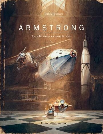 ARMSTRONG.EL INCREÍBLE VIAJE DE UN RATÓN A LA LUNA | 9788426144195 | KUHLMANN,TORBEN | Llibreria Geli - Llibreria Online de Girona - Comprar llibres en català i castellà