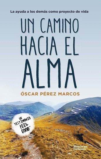 UN CAMINO HACIA EL ALMA.LA AYUDA A LOS DEMÁS COMO PROYECTO DE VIDA | 9788417002282 | PÉREZ MARCOS,ÓSCAR | Llibreria Geli - Llibreria Online de Girona - Comprar llibres en català i castellà