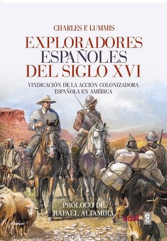 EXPLORADORES ESPAÑOLES DEL SIGLO XVI.VINDICACIÓN DE LA ACCIÓN COLONIZADORA ESPAÑOLA EN AMÉRICA | 9788441437449 | LUMMIS,CHARLES F. | Llibreria Geli - Llibreria Online de Girona - Comprar llibres en català i castellà