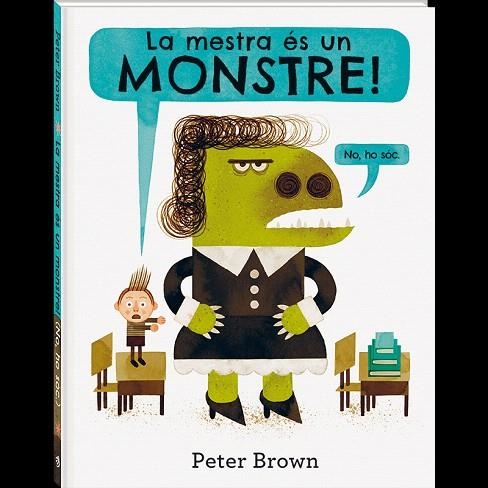 LA MESTRA ÉS UN MONSTRE | 9788416394586 | BROWN,PETER | Llibreria Geli - Llibreria Online de Girona - Comprar llibres en català i castellà