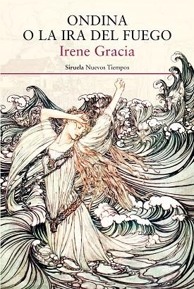 ONDINA O LA IRA DEL FUEGO | 9788417041298 | GRACIA,IRENE | Llibreria Geli - Llibreria Online de Girona - Comprar llibres en català i castellà