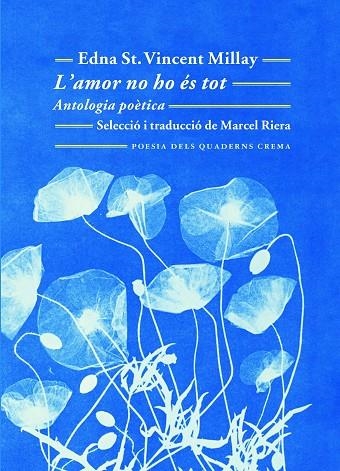 L'AMOR NO HO ÉS TOT.ANTOLOGIA POÈTICA | 9788477275794 | ST.VINCENT MILLAY,EDNA | Llibreria Geli - Llibreria Online de Girona - Comprar llibres en català i castellà