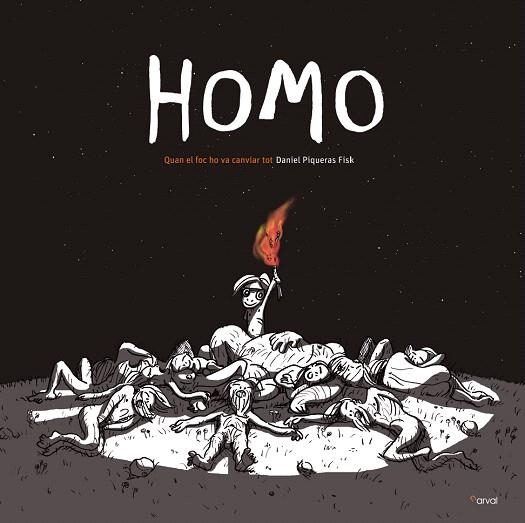 HOMO.QUAN EL FOC HO VA CANVIAR TOT | 9788494678424 | PIQUERAS,DANIEL | Llibreria Geli - Llibreria Online de Girona - Comprar llibres en català i castellà