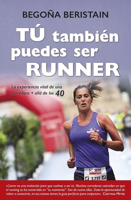 TÚ TAMBIÉN PUEDES SER RUNNER | 9788416002863 | BERISTAIN,BEGOÑA | Llibreria Geli - Llibreria Online de Girona - Comprar llibres en català i castellà