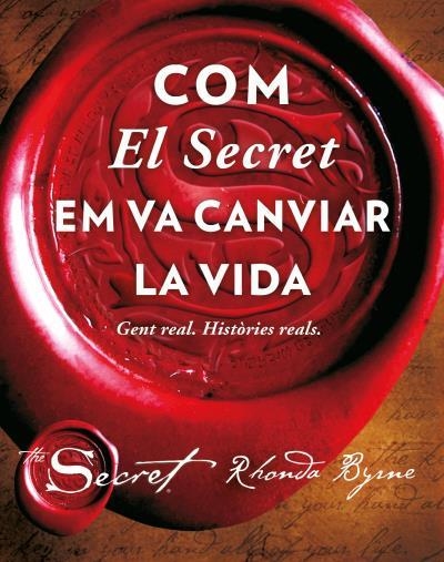 COM EL SECRET EM VA CANVIAR LA VIDA.GENT REAL.HISTÒRIES REALS | 9788479539726 | BYRNE,RHONDA | Llibreria Geli - Llibreria Online de Girona - Comprar llibres en català i castellà