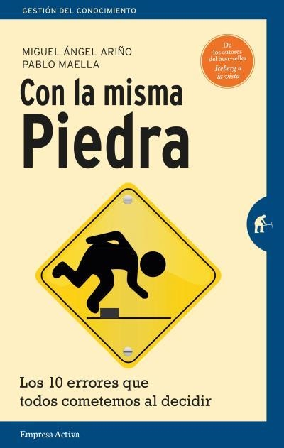 CON LA MISMA PIEDRA.LOS 10 ERRORES QUE TODOS COMETEMOS AL DECIDIR | 9788492921669 | MAELLA CERRILLO,PABLO/ARIÑO MARTÍN,MIGUEL ÁNGEL | Llibreria Geli - Llibreria Online de Girona - Comprar llibres en català i castellà