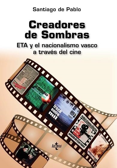 CREADORES DE SOMBRAS.ETA Y EL NACIONALISMO VASCO A TRAVÉS DEL CINE | 9788430971060 | DE PABLO,SANTIAGO | Llibreria Geli - Llibreria Online de Girona - Comprar llibres en català i castellà