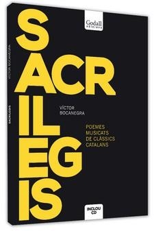 SACRILEGIS.POEMES MUSICATS DE CLÀSSICS CATALANS | 9788494509490 | BOCANEGRA,VÍCTOR | Llibreria Geli - Llibreria Online de Girona - Comprar llibres en català i castellà