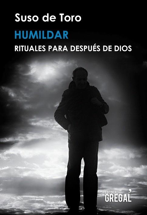 HUMILDAR.RITUALES PARA DESPUÉS DE DIOS | 9788417082000 | DE TORO,SUSO | Libreria Geli - Librería Online de Girona - Comprar libros en catalán y castellano