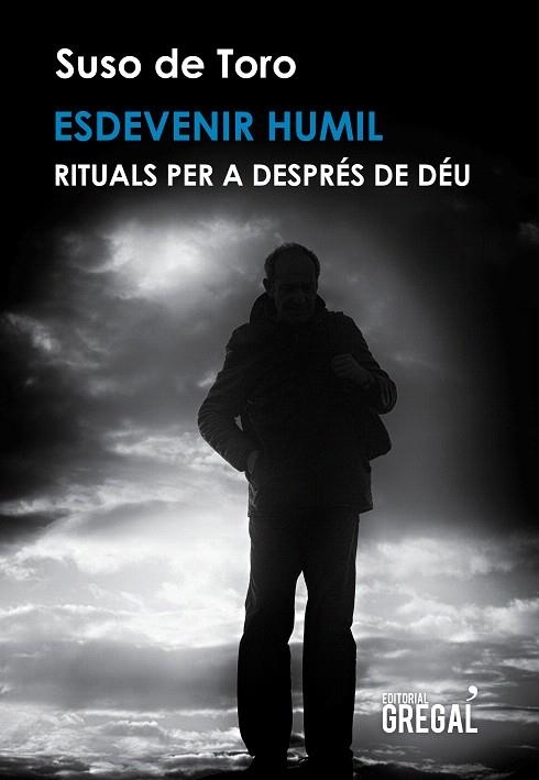 ESDEVENIR HUMIL.RITUALS PER A DESPRÉS DE DÉU | 9788494675898 | DE TORO,SUSO | Libreria Geli - Librería Online de Girona - Comprar libros en catalán y castellano