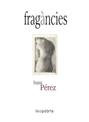 FRAGÀNCIES | 9788416833436 | PÉREZ CIVIT,SUSANA | Llibreria Geli - Llibreria Online de Girona - Comprar llibres en català i castellà