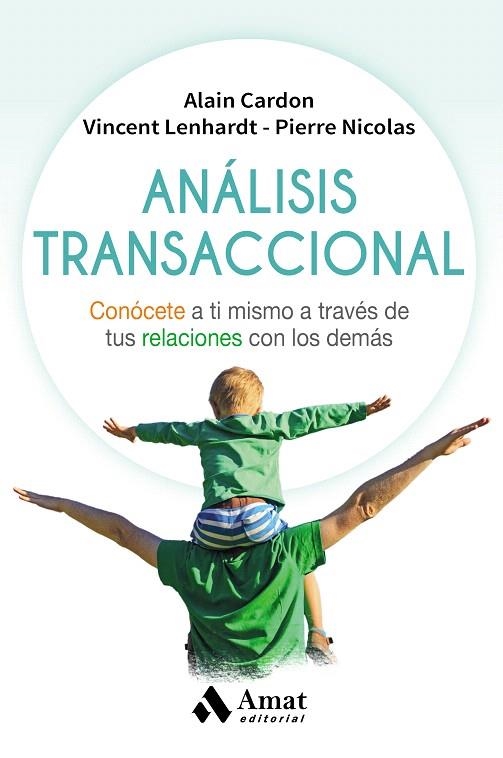 ANÁLISIS TRANSACCIONAL.CONÓCETE A TI MISMO A TRAVÉS DE TUS RELACIONES CON LOS DEMÁS | 9788497359221 | CARDON,ALAIN/LENHARDT,VINCENT/NICOLAS,PIERRE | Llibreria Geli - Llibreria Online de Girona - Comprar llibres en català i castellà