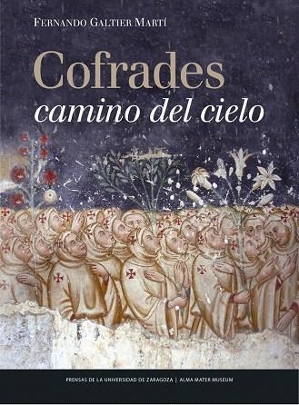 COFRADES CAMINO DEL CIELO,VISTOS A TRAVÉS DE SUS IMÁGENES | 9788416933549 | GALTIER MARTÍ,FERNANDO | Llibreria Geli - Llibreria Online de Girona - Comprar llibres en català i castellà