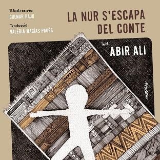 LA NUR S'ESCAPA DEL CONTE(PREMI ETISALAT AL MILLOR ÀLBUM IL.LUSTRAT 2015) | 9788494541636 | ALI,ABIR | Llibreria Geli - Llibreria Online de Girona - Comprar llibres en català i castellà