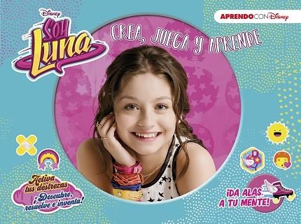 SOY LUNA (CREA, JUEGA Y APRENDE CON DISNEY) | 9788416548910 | Llibreria Geli - Llibreria Online de Girona - Comprar llibres en català i castellà