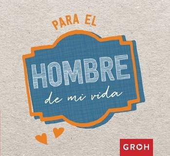 PARA EL HOMBRE DE MI VIDA | 9788490680582 | Llibreria Geli - Llibreria Online de Girona - Comprar llibres en català i castellà