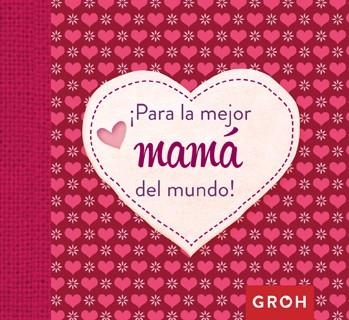 PARA LA MEJOR MAMÁ DEL MUNDO | 9788490680575 | Llibreria Geli - Llibreria Online de Girona - Comprar llibres en català i castellà