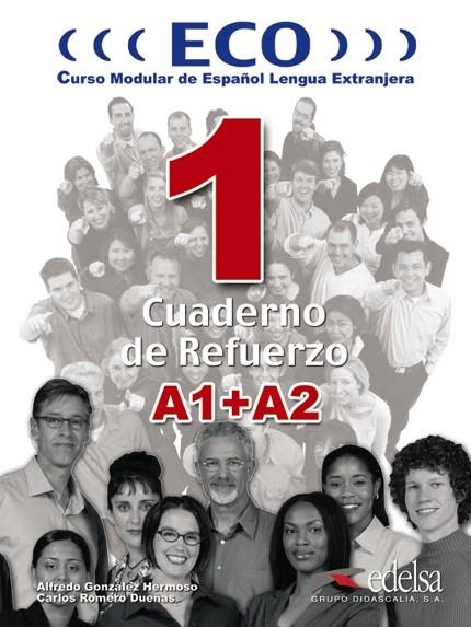 ECO-1(CUADERNO DE REFUERZO.A1+A2) | 9788477118930 | GONZÁLEZ HERMOSO, ALFREDO/ROMERO DUEÑAS, CARLOS | Llibreria Geli - Llibreria Online de Girona - Comprar llibres en català i castellà