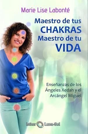 MAESTRO DE TUS CHAKRAS,MAESTRO DE TU VIDA | 9788494525971 | LABONTÉ,MARIE LISE | Llibreria Geli - Llibreria Online de Girona - Comprar llibres en català i castellà