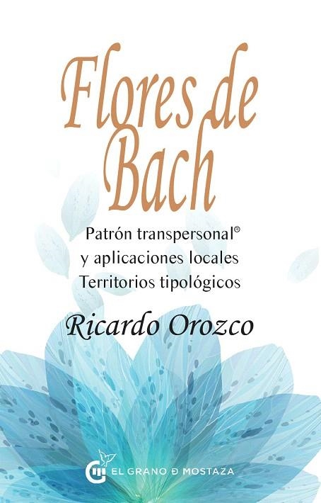 FLORES DE BACH.PATRÓN TRANSPERSONAL Y APLICACIONES LOCALES.TERRITORIOS TIPOLOÓGICOS | 9788494679803 | OROZCO,RICARDO | Llibreria Geli - Llibreria Online de Girona - Comprar llibres en català i castellà