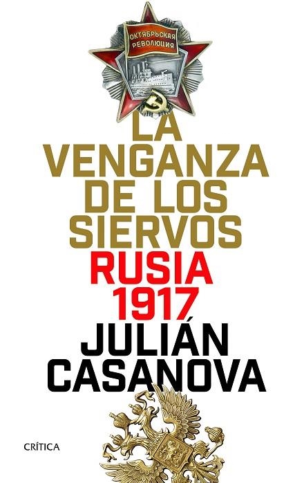 LA VENGANZA DE LOS SIERVOS.RUSIA 1917 | 9788416771875 | CASANOVA,JULIÁN | Llibreria Geli - Llibreria Online de Girona - Comprar llibres en català i castellà