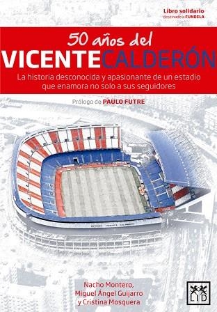 50 AÑOS DEL VICENTE CALDERON | 9788416894079 | A.A.V.V.V | Llibreria Geli - Llibreria Online de Girona - Comprar llibres en català i castellà