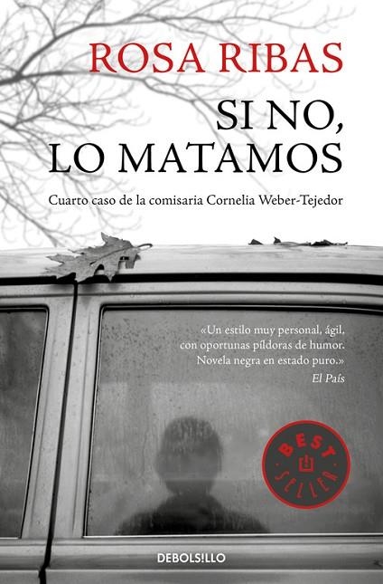 SI NO,LO MATAMOS(COMISARIA CORNELIA WEBER TEJEDOR-4) | 9788466340618 | RIBAS,ROSA | Libreria Geli - Librería Online de Girona - Comprar libros en catalán y castellano