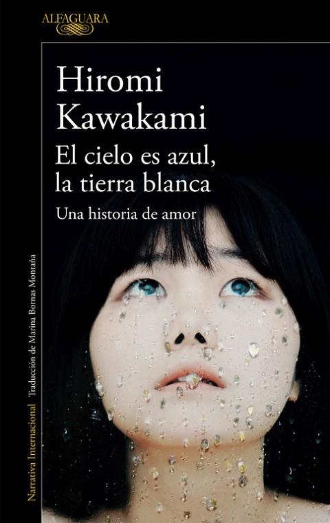 EL CIELO ES AZUL,LA TIERRA BLANCA.UNA HISTORIA DE AMOR | 9788420423883 | KAWAKAMI,HIROMI | Llibreria Geli - Llibreria Online de Girona - Comprar llibres en català i castellà