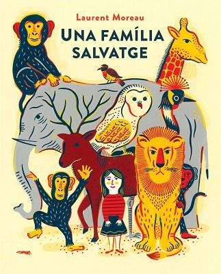 UNA FAMÍLIA SALVATGE | 9788494650789 | MOREAU,LAURENT | Llibreria Geli - Llibreria Online de Girona - Comprar llibres en català i castellà