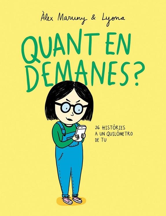 QUANT EN DEMANES? 26 HISTÒRIES A UN QUILÒMETRE DE TU | 9788416670291 | MARUNY,ÀLEX | Llibreria Geli - Llibreria Online de Girona - Comprar llibres en català i castellà