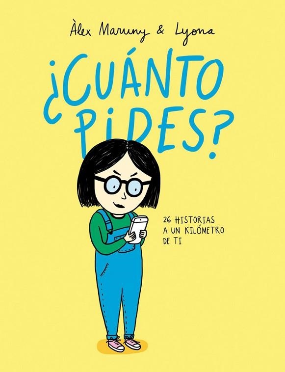 CUÁNTO PIDES? 26 HISTORIAS A UN KILÓMETRO DE TI | 9788416670284 | MARUNY,ÀLEX7LYONA | Llibreria Geli - Llibreria Online de Girona - Comprar llibres en català i castellà