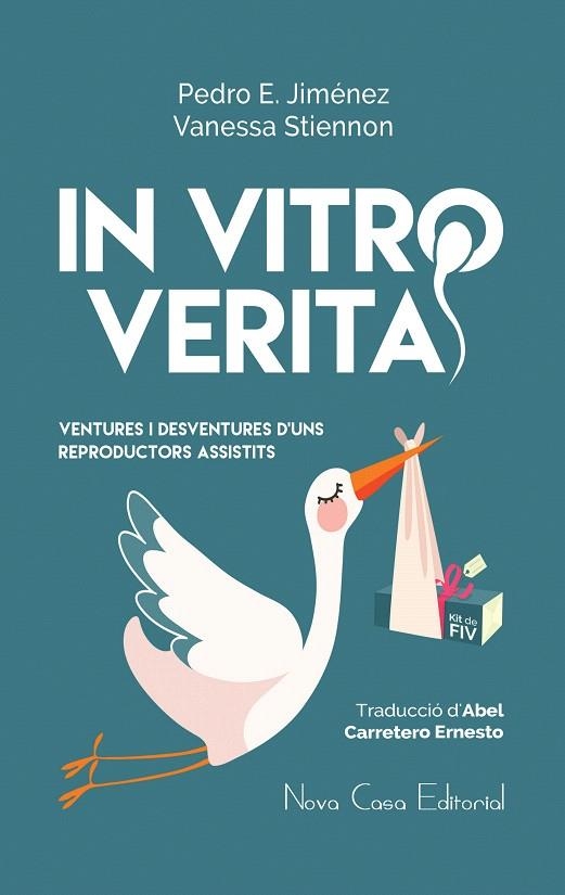 IN VITRO VERITA.VENTURES I DESVENTURES D'UNS REPRODUCTORS ASSISTITS | 9788416942428 | JIMÉNEZ,PEDRO E./STIENNON,VANESSA | Llibreria Geli - Llibreria Online de Girona - Comprar llibres en català i castellà