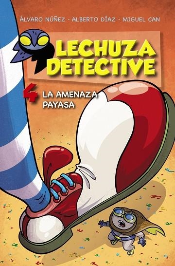 LA AMENAZA PAYASA (LECHUZA DETECTIVE 4) | 9788469809174 | NÚÑEZ,ÁLVARO/DÍAZ,ALBERTO/CAN,MIGUEL | Llibreria Geli - Llibreria Online de Girona - Comprar llibres en català i castellà