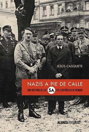 NAZIS A PIE DE CALLE.UNA HISTORIA DE LAS SA EN LA REPÚBLICA DE WEIMAR | 9788491046769 | CASQUETE,JESÚS | Llibreria Geli - Llibreria Online de Girona - Comprar llibres en català i castellà