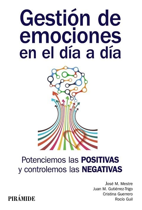 GESTIÓN DE EMOCIONES EN EL DÍA A DÍA.POTENCIEMOS LAS POSITIVAS Y CONTROLEMOS LAS NEGATIVAS | 9788436837445 | MESTRE NAVAS,JOSÉ MIGUEL/GUTIÉRREZ,JUAN M./GUERRERO,CRISTINA/GUIL BOZAL,ROCÍO | Llibreria Geli - Llibreria Online de Girona - Comprar llibres en català i castellà