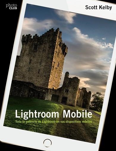 LIGHTROOM MOBILE | 9788441538764 | KELBY,SCOTT | Llibreria Geli - Llibreria Online de Girona - Comprar llibres en català i castellà