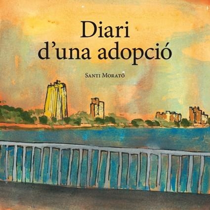 DIARI D'UNA ADOPCIÓ | 9788416445172 | MORATÓ MONTSERRAT,SANTI | Llibreria Geli - Llibreria Online de Girona - Comprar llibres en català i castellà