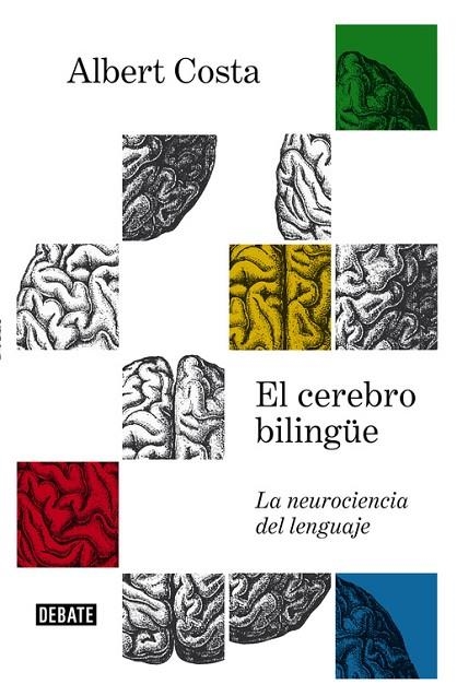 EL CEREBRO BILINGÜE.LA NEUROCIENCIA DEL LENGUAJE | 9788499927657 | COSTA,ALBERT | Llibreria Geli - Llibreria Online de Girona - Comprar llibres en català i castellà