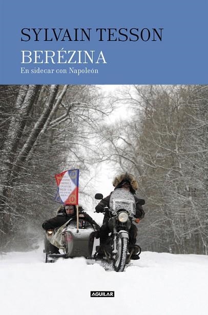 BEREZINA.EN SIDECAR CON NAPOLEÓN | 9788403517424 | TESSON,SYLAVAIN | Llibreria Geli - Llibreria Online de Girona - Comprar llibres en català i castellà