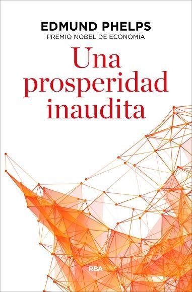 UNA PROSPERIDAD INAUDITA | 9788490567821 | PHELPS,EDMUND | Llibreria Geli - Llibreria Online de Girona - Comprar llibres en català i castellà