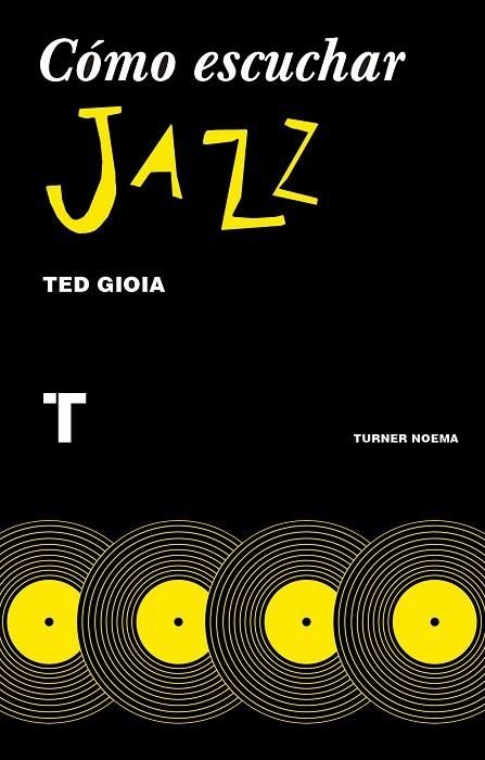 CÓMO ESCUCHAR JAZZ | 9788416714131 | GIOIA,TED | Llibreria Geli - Llibreria Online de Girona - Comprar llibres en català i castellà