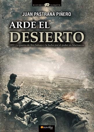 ARDE EL DESIERTO.LA GUERRA DE IFNI-SAHARA | 9788499678832 | PASTRANA PIÑERO,JUAN | Llibreria Geli - Llibreria Online de Girona - Comprar llibres en català i castellà