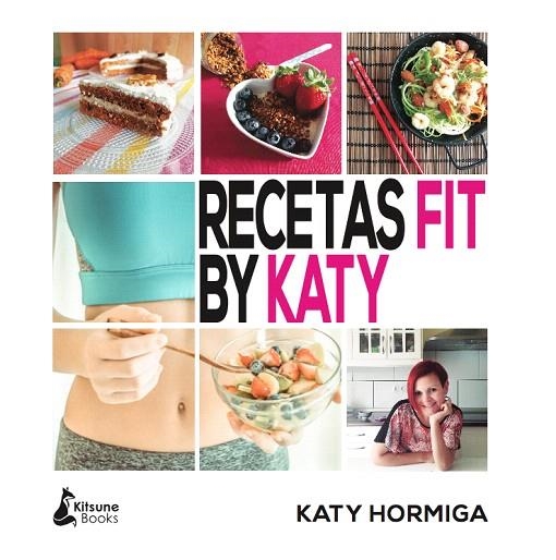 RECETAS FIT BY KATY | 9788416788132 | HORMIGA,KATY | Llibreria Geli - Llibreria Online de Girona - Comprar llibres en català i castellà