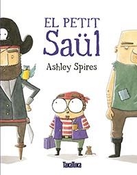 EL PETIT SAÜL | 9788416003877 | SPIRES,ASHLEY | Llibreria Geli - Llibreria Online de Girona - Comprar llibres en català i castellà